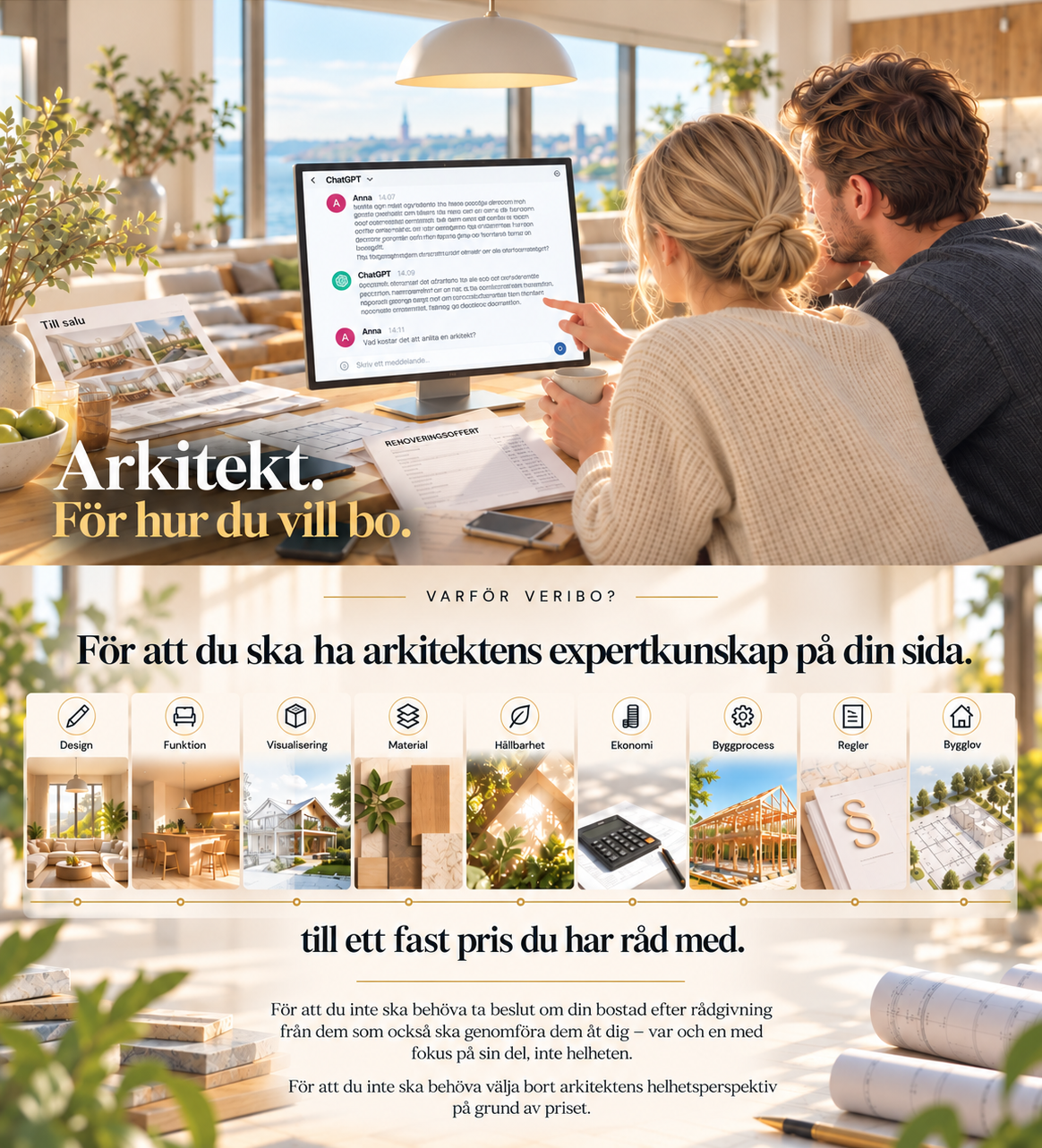 Arkitekt. För hur du vill bo. För att du ska ha arkitektens expertkunskap på din sida, till ett fast pris du har råd med.